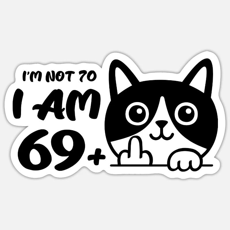Ich bin nicht 70, ich bin 69 plus 1 Mittelfinger Katze Flip - Sticker Größe S (10 x 10 cm) - Mattweiß