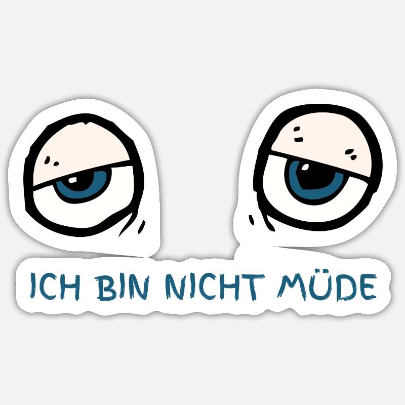 Ich bin nicht müde - Sticker Größe S (10 x 10 cm) - Mattweiß