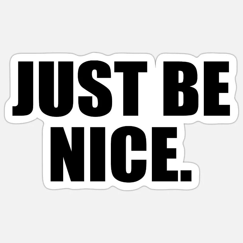 Just be nice - Sticker taille S (10 x 10 cm) - blanc mat