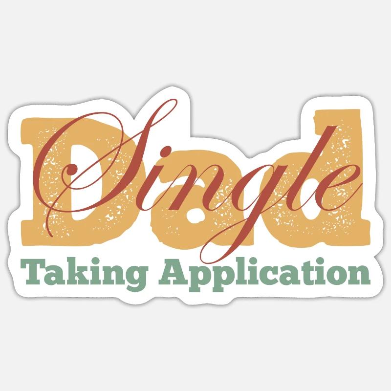 Single Dad taking application funny cool - Sticker Größe S (10 x 10 cm) - Mattweiß