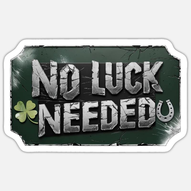 no luck needed - St.Patrick´s Day Sticker Größe S (10 x 10 cm)