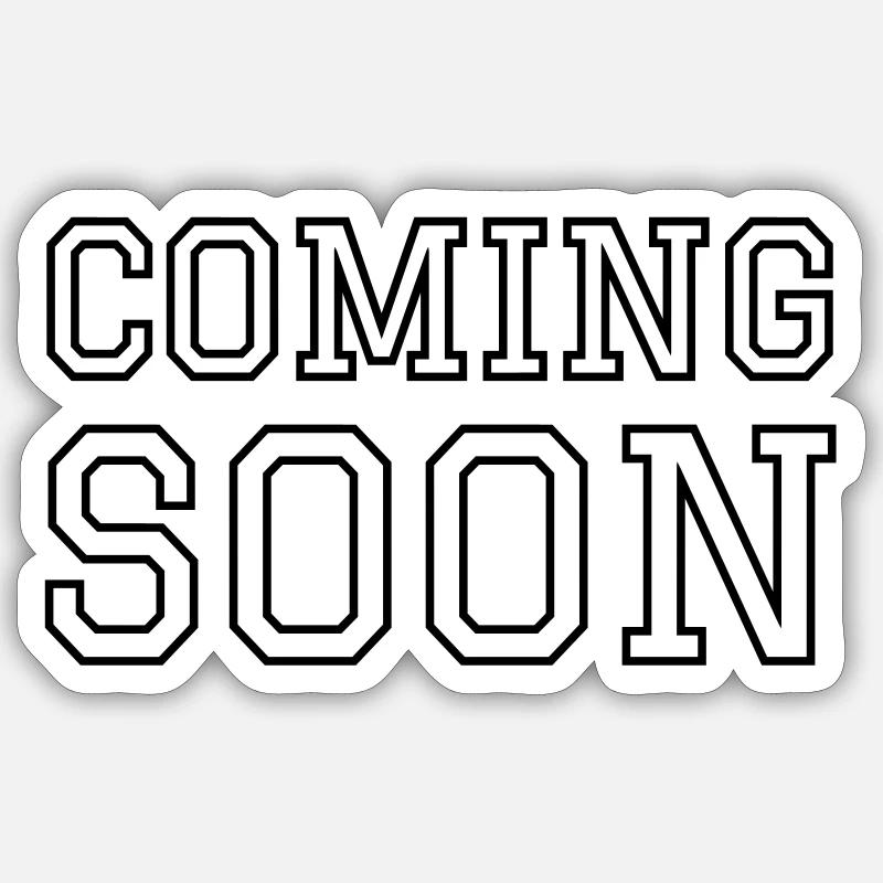 Coming Soon Sticker Größe S (10 x 10 cm)