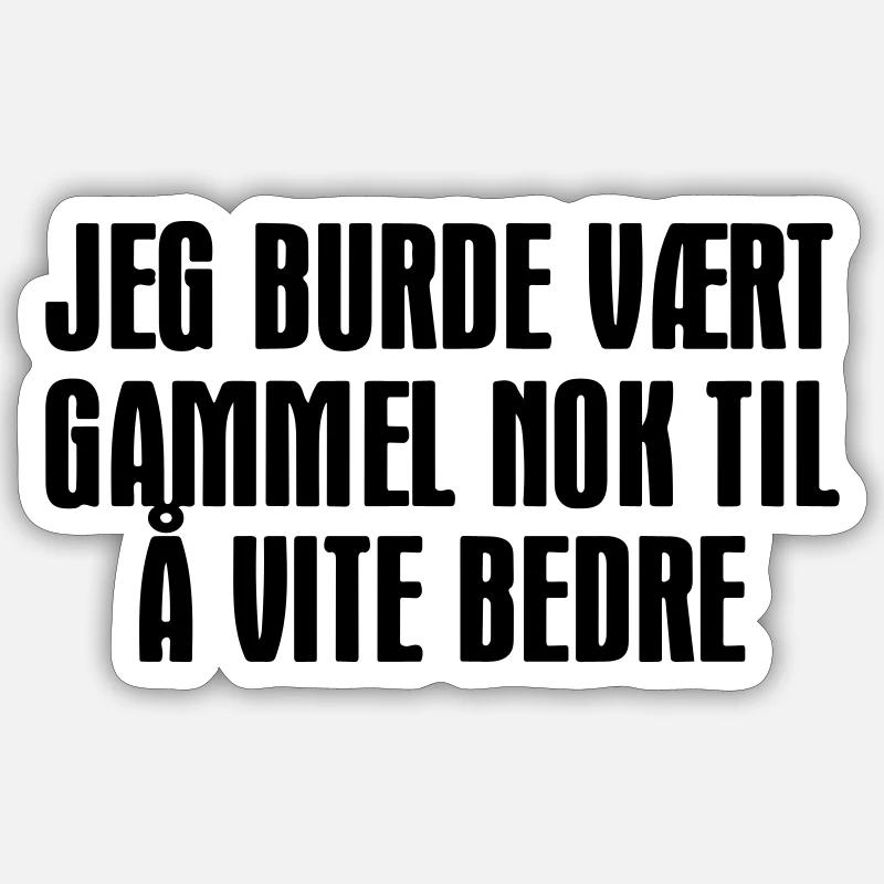 I should have been old enough to know better. Sticker size S (10 x 10 cm)