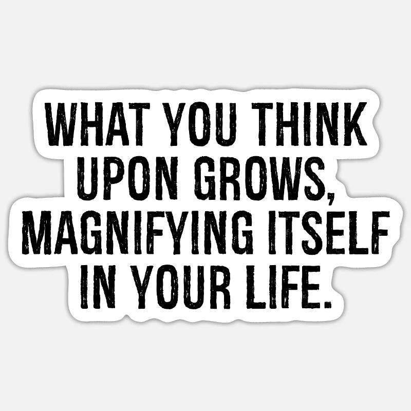 what you think upon grows magnifying itself Sticker taille S (10 x 10 cm)