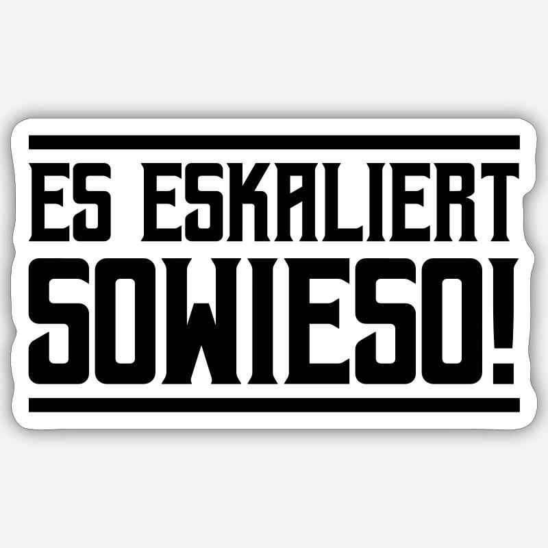 It's escalating anyway! - Sticker size S (10 x 10 cm) - white matte