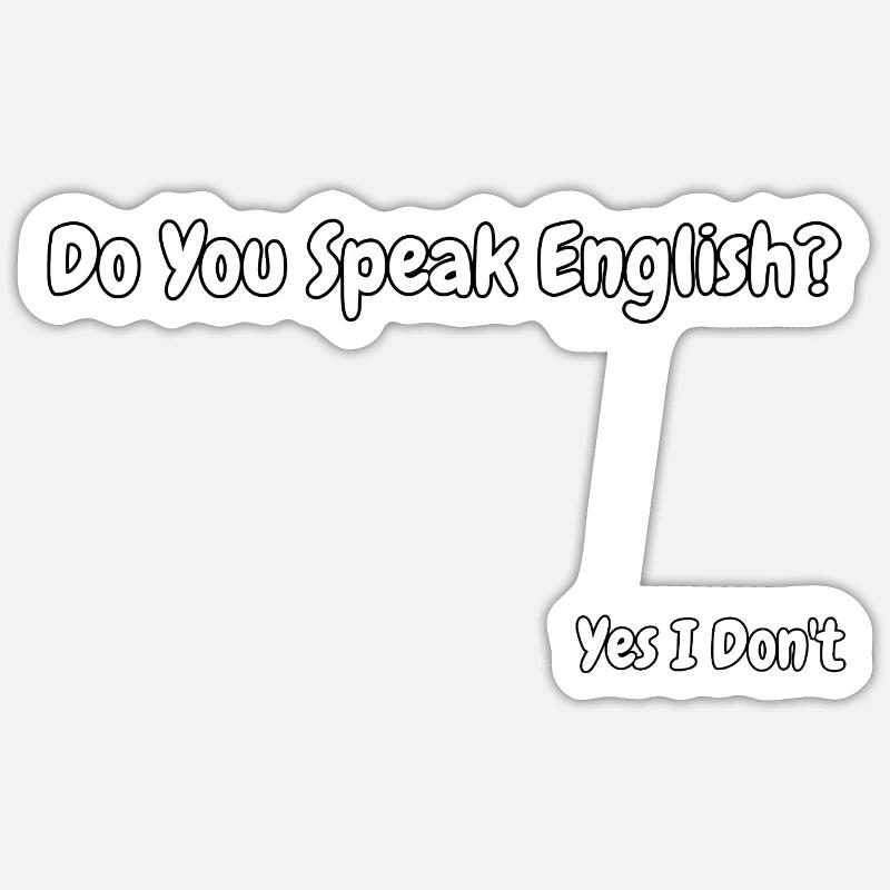 Lustiges Design eines englischsprachigen Witzes Sticker Größe S (10 x 10 cm)