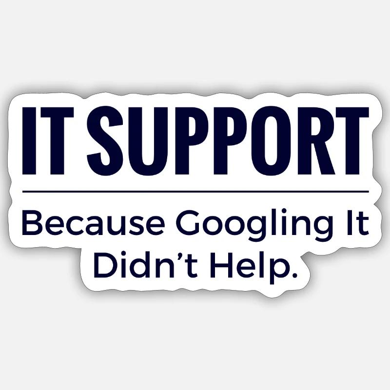 Chemise support informatique – parce que chercher sur Google n’a pas aidé - Sticker taille S (10 x 10 cm) - blanc mat