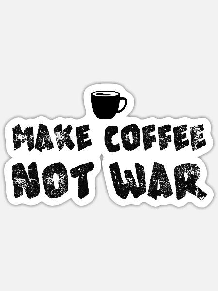 Kaffee nicht Krieg Lustiges Kaffeedesign - Sticker Größe S (10 x 10 cm) - Mattweiß