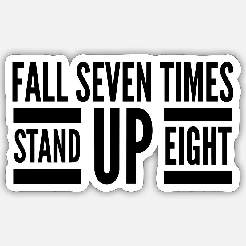 Fall Seven Stand Eight Zitat - Sticker Größe S (10 x 10 cm) - Mattweiß