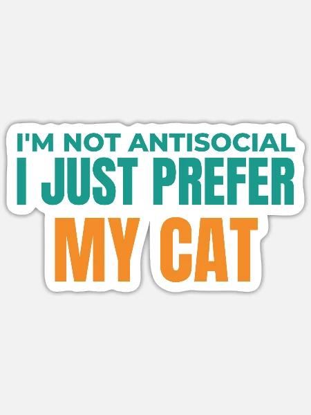 Katzenliebhaber Antisoziales T-Shirt - Sticker Größe S (10 x 10 cm) - Mattweiß