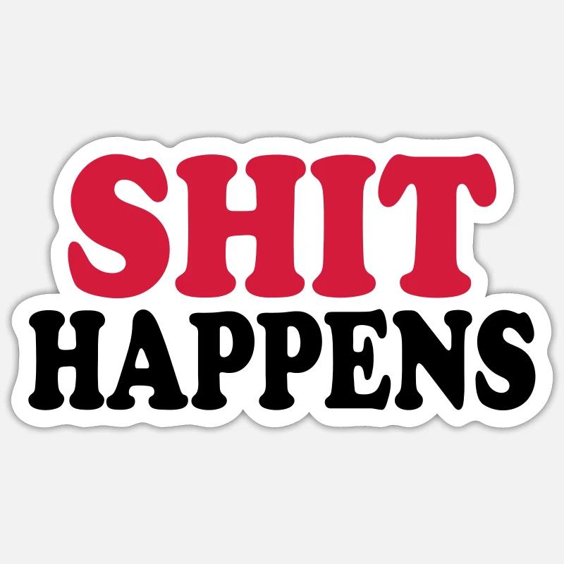 Shit happens - Sticker taille S (10 x 10 cm) - blanc mat