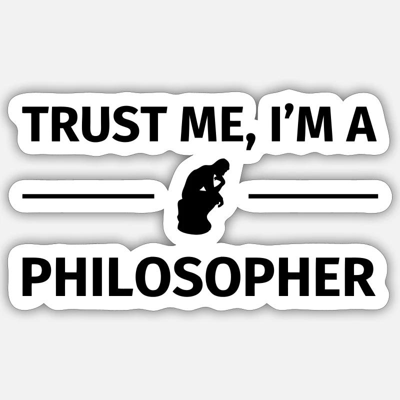 Trust me I'm a Philosopher Sticker size S (10 x 10 cm)
