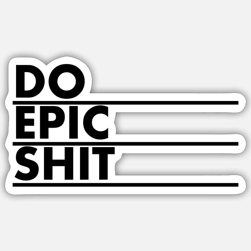 EO EPIC SHIT - Sticker size S (10 x 10 cm) - white matte
