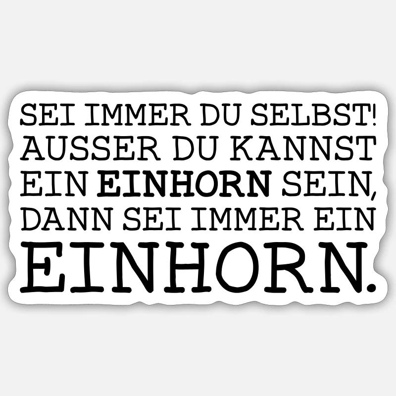 Sei ein Einhorn! Sticker Größe S (10 x 10 cm)