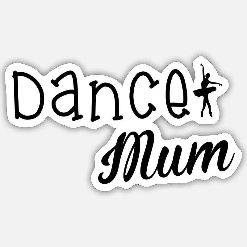 Dance Mum Sticker size S (10 x 10 cm)