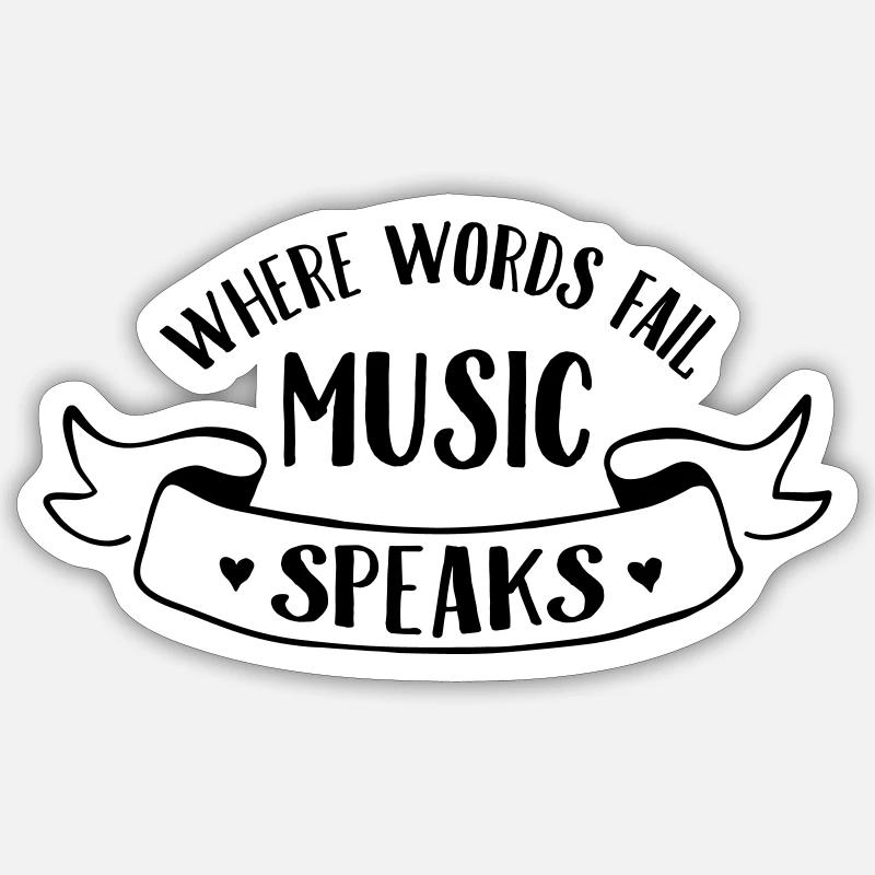 Where Words Fail Music Speaks - Sticker Größe S (10 x 10 cm) - Mattweiß