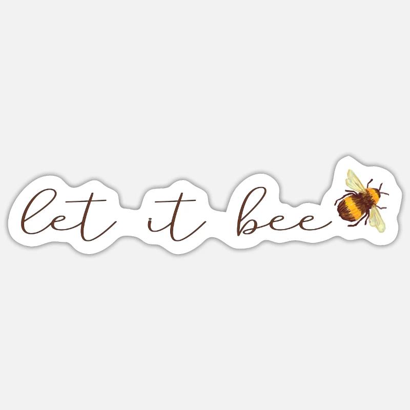 Let it bee Bee Bees Honey Beekeeper Beekeeper Idea Sticker size S (10 x 10 cm)
