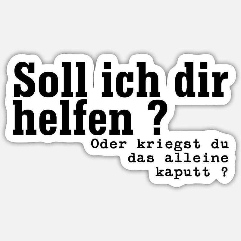 helfen oder kaputt schwarz Sticker Größe S (10 x 10 cm)
