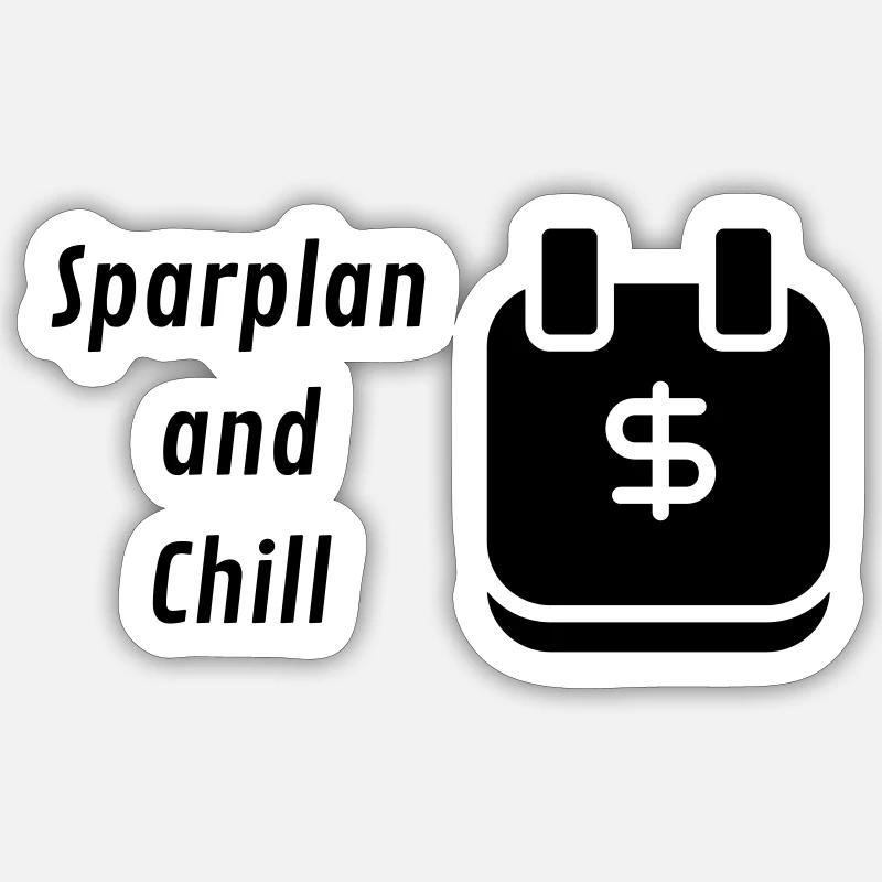 Sparplan and Chill - Sticker Größe S (10 x 10 cm) - Mattweiß