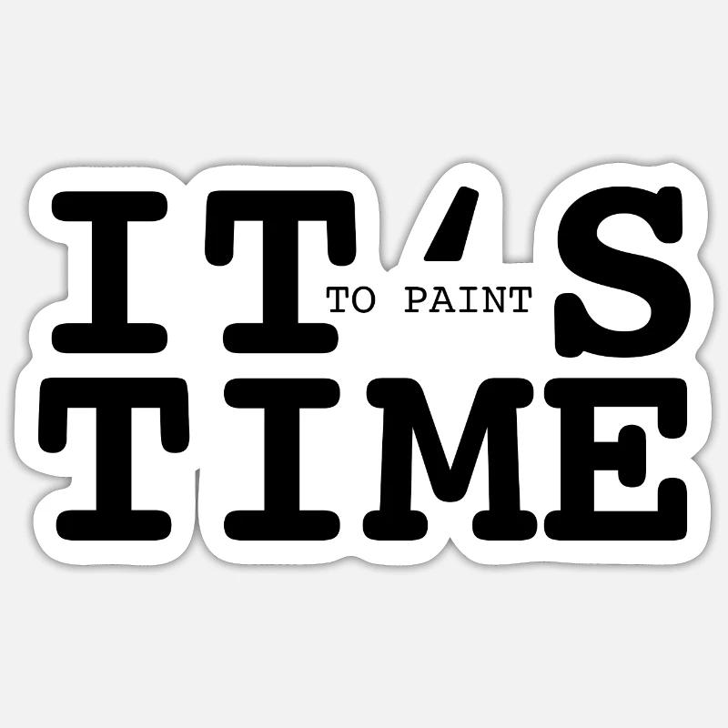 It's time to paint Sticker Größe S (10 x 10 cm)