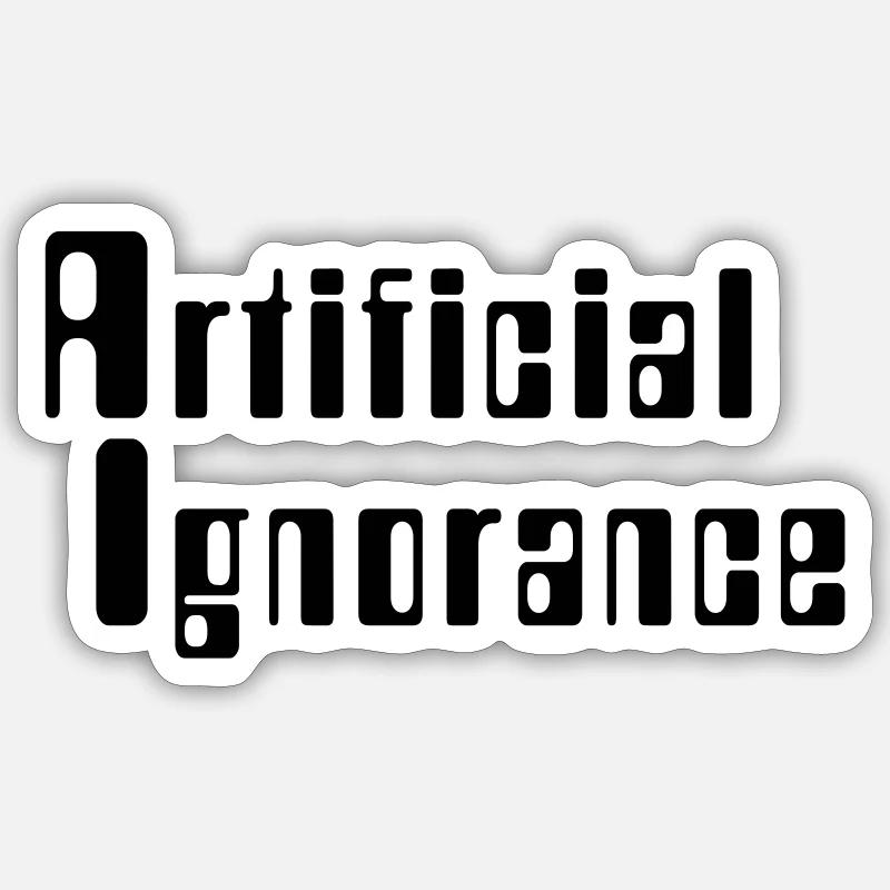 Artificial Ignorance Sticker size S (10 x 10 cm)