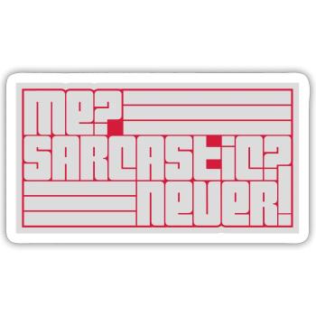 me sarcastic never quote - Sticker size S (10 x 10 cm) - white matte - Front