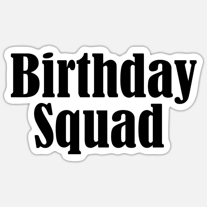 Birthday squad - Sticker size S (10 x 10 cm) - white matte
