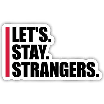 lets stay strangers quote - Sticker size S (10 x 10 cm) - white matte - Front