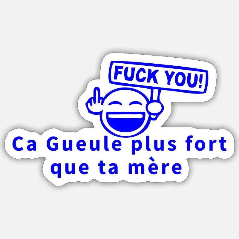 Ca gueule plus fort que ta mère Sticker taille S (10 x 10 cm)