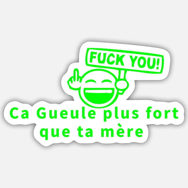 Ca gueule plus fort que ta mère Sticker taille S (10 x 10 cm)