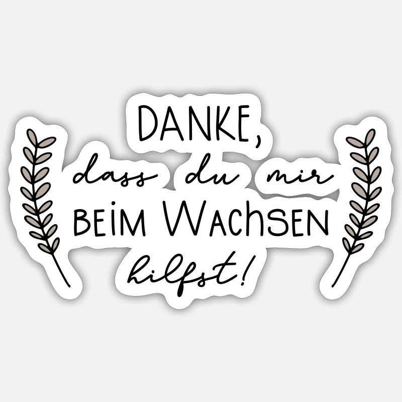 Danke dass du mir beim Wachsen hilfst - Sticker Größe S (10 x 10 cm) - Mattweiß