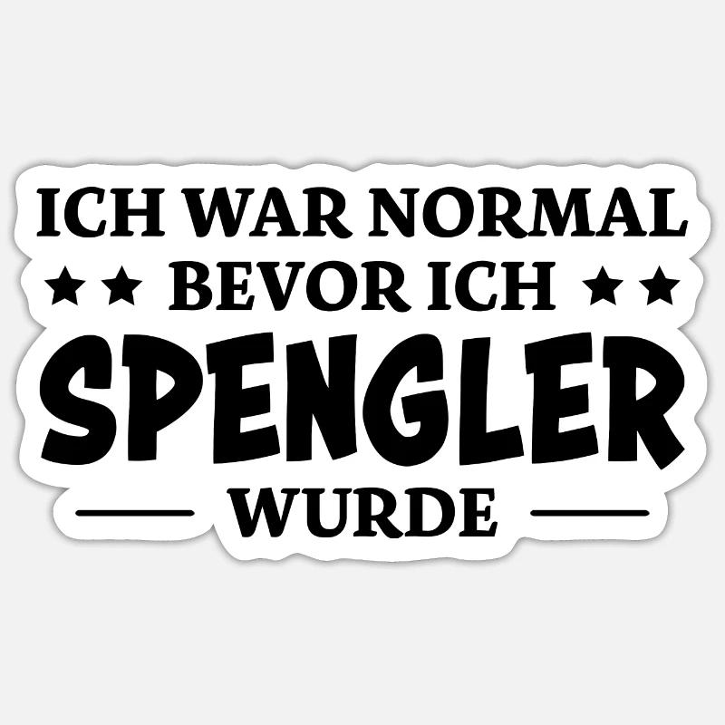 Spengler Spruch Beruf Lustiges Spengler Geschenk - Sticker Größe S (10 x 10 cm) - Mattweiß