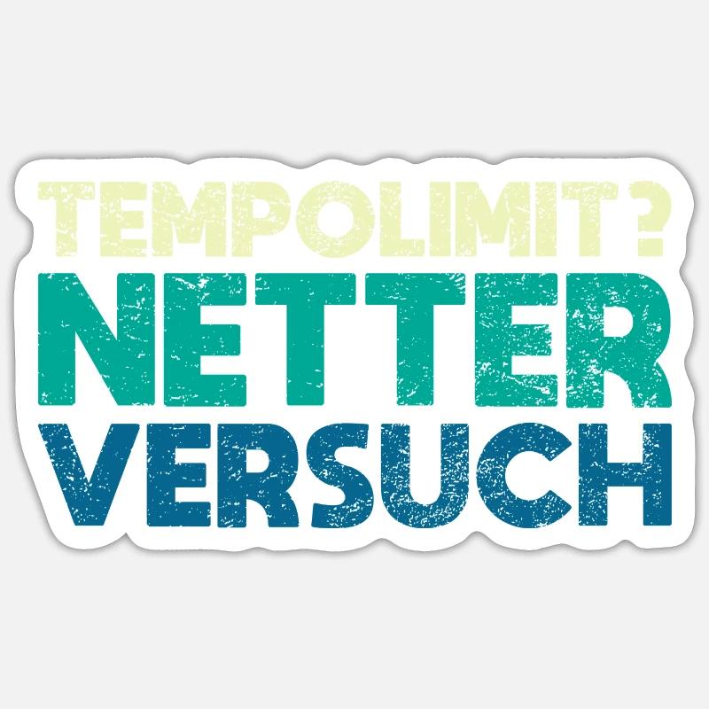 Tempolimit? Netter Versuch Sticker Größe S (10 x 10 cm)