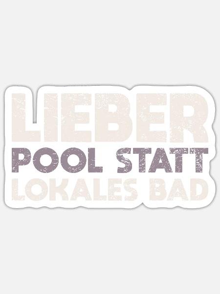 Lieber Pool Statt Lokales Bad - Sticker Größe S (10 x 10 cm) - Mattweiß