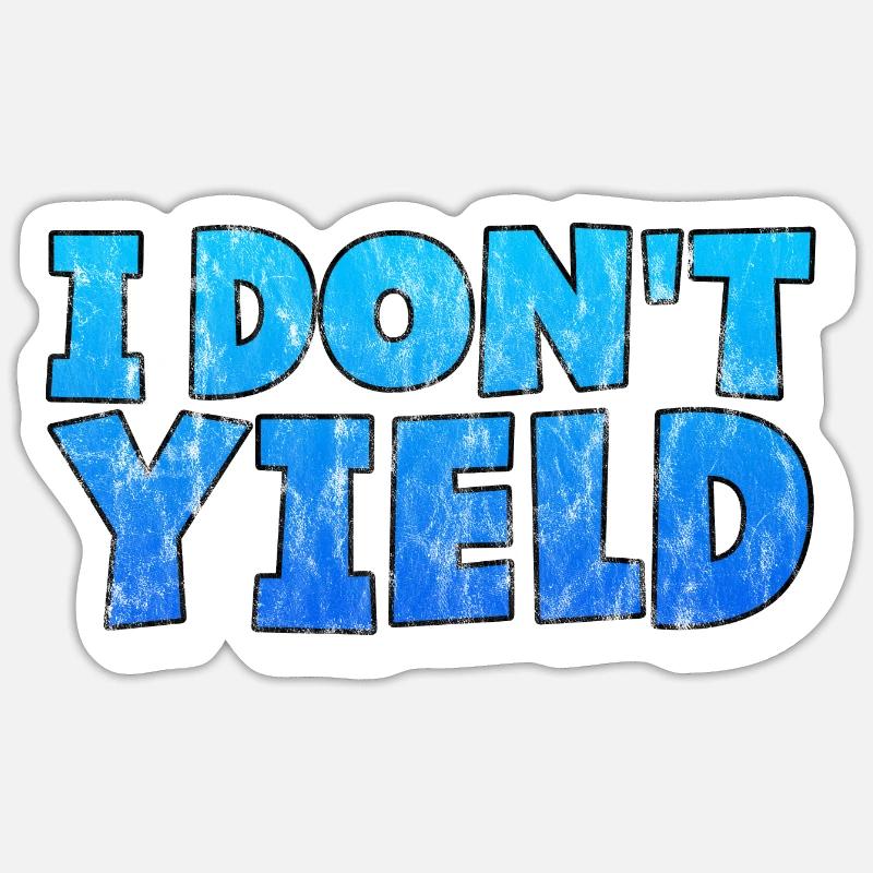 I Don't Yield 3 Sticker size S (10 x 10 cm)
