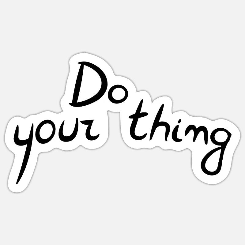 Do your thing - Sticker Größe S (10 x 10 cm) - Mattweiß