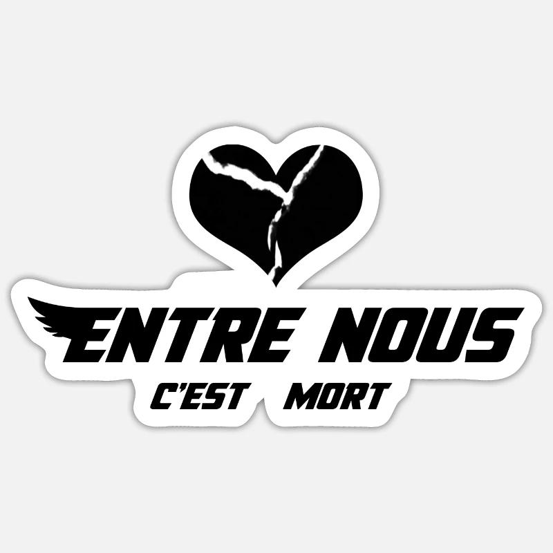 Entre nous c'est mort - Sticker taille S (10 x 10 cm) - blanc mat