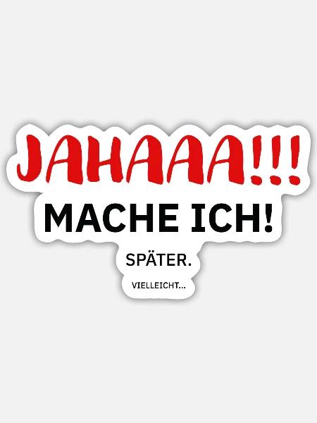 Jahaaa, mache ich später - dunkel - Sticker Größe S (10 x 10 cm) - Mattweiß
