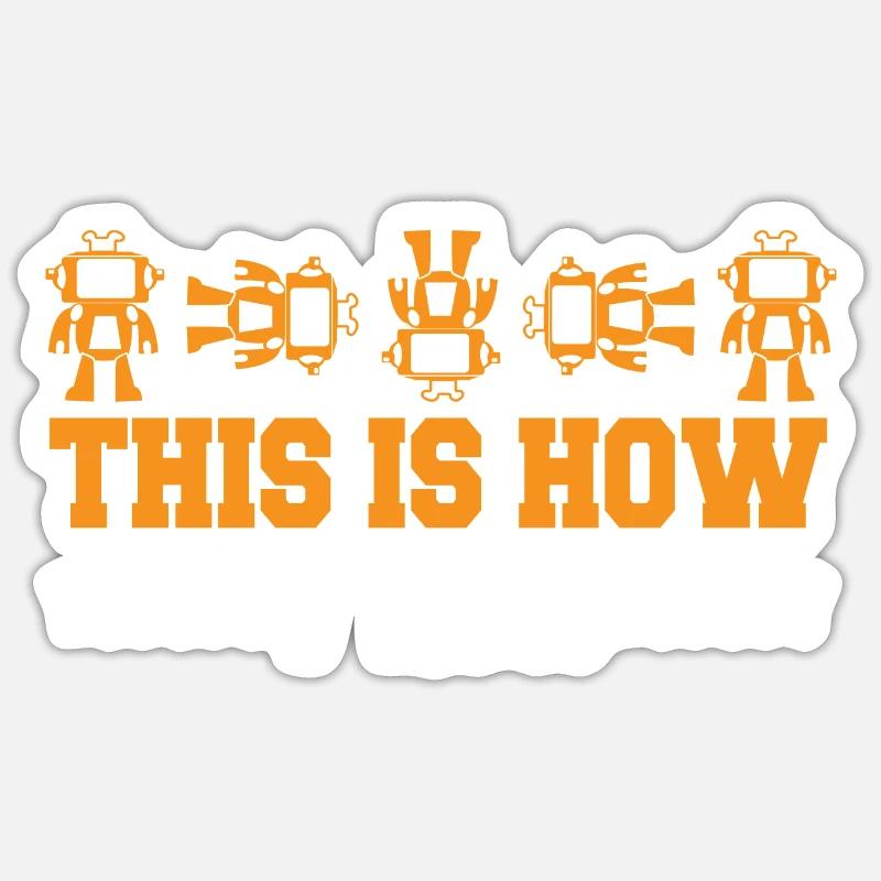 Droid Builder Robotics Build Robot Funny This Is H Sticker size S (10 x 10 cm)