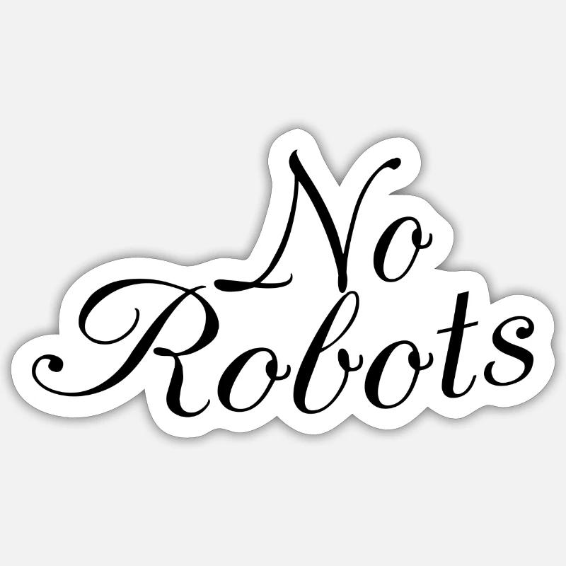 No robots - Sticker Größe S (10 x 10 cm) - Mattweiß