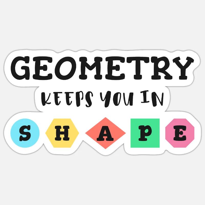Geometry keeps you in shape, geometric shapes Sticker size S (10 x 10 cm)