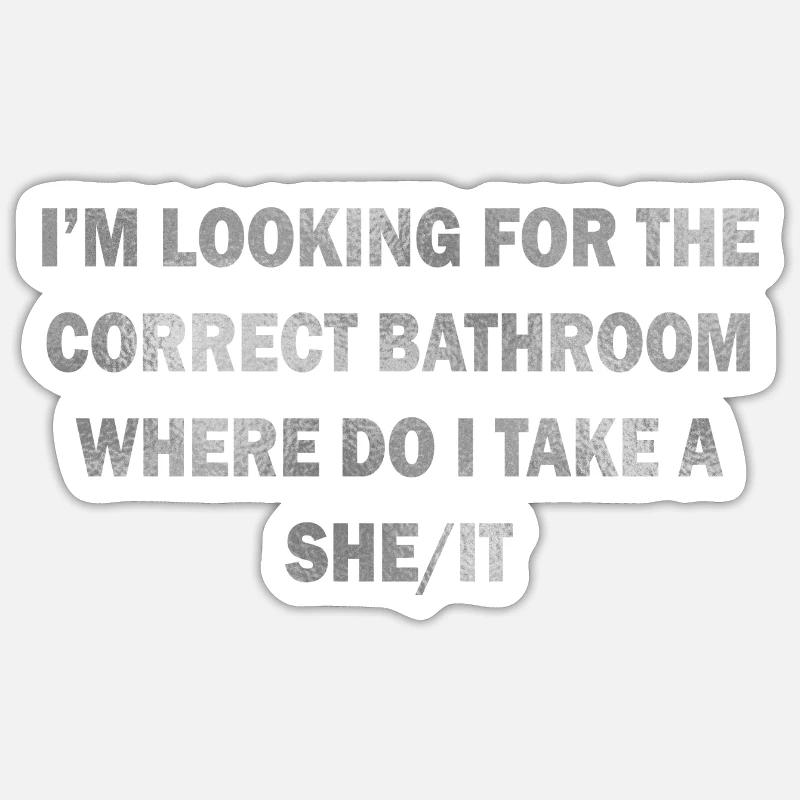 CORRECT BATHROOM TAKE A SHE/IT Sticker size S (10 x 10 cm)