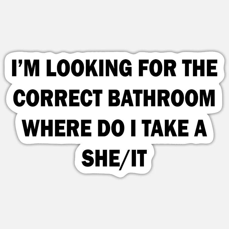 CORRECT BATHROOM TAKE A SHE/IT Sticker Größe S (10 x 10 cm)