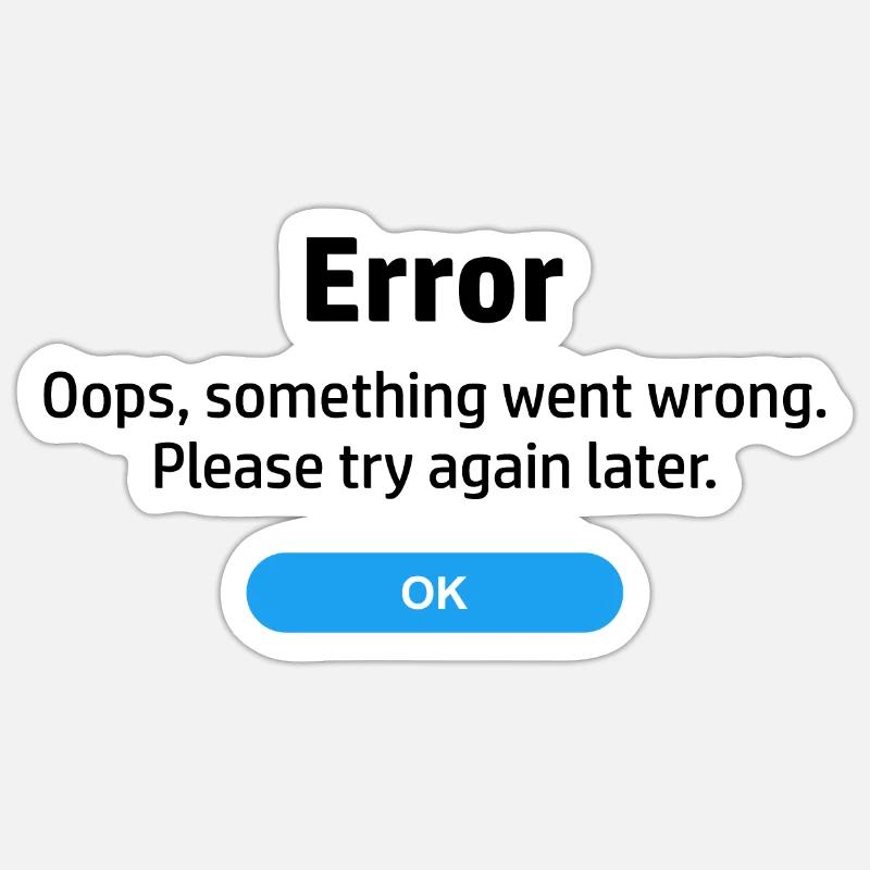 Error something went wrong. Please try again later Sticker size S (10 x 10 cm)