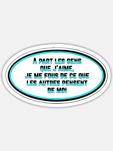 Je me fous de ce que les gens pensent de moi - Sticker taille S (10 x 10 cm) - blanc mat