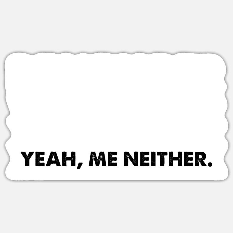 Remember When I Asked Your Opinion Yeah Me Neither - Sticker Größe S (10 x 10 cm) - Mattweiß