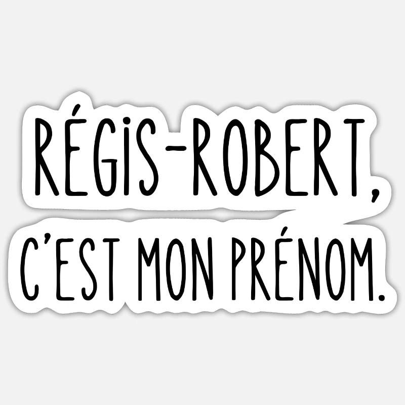 régis-robert, c'est mon prénom Sticker taille S (10 x 10 cm)