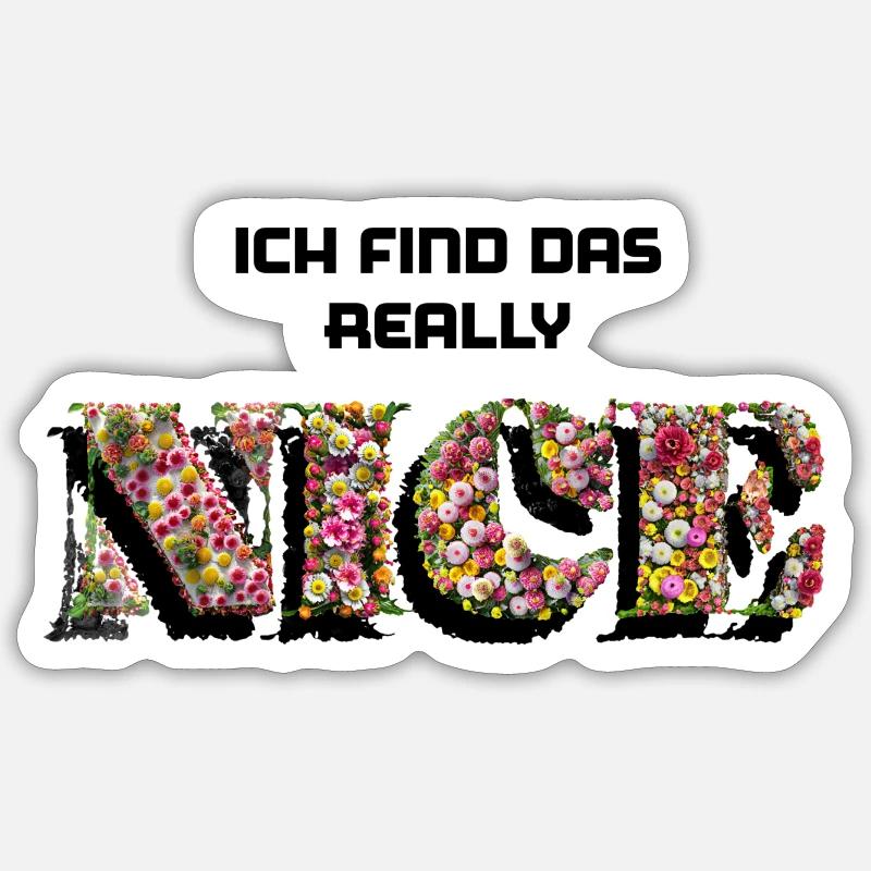 Ich find das really NICE - Sticker Größe S (10 x 10 cm) - Mattweiß