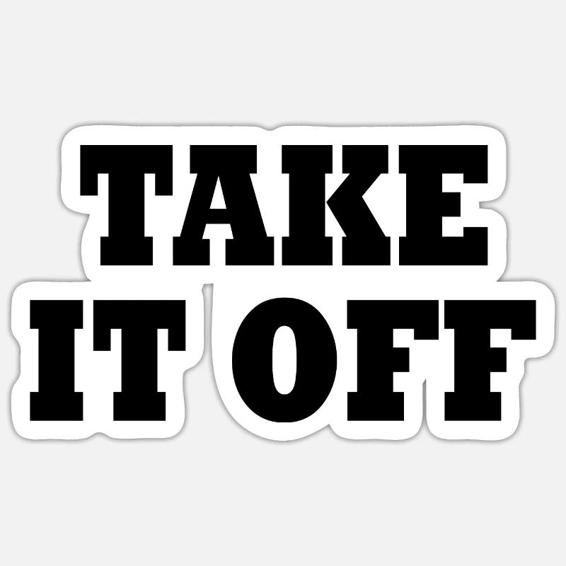 Take it off - Sticker size S (10 x 10 cm) - white matte
