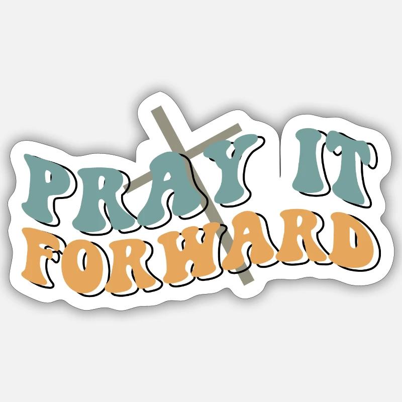 pray it forward Sticker size S (10 x 10 cm)